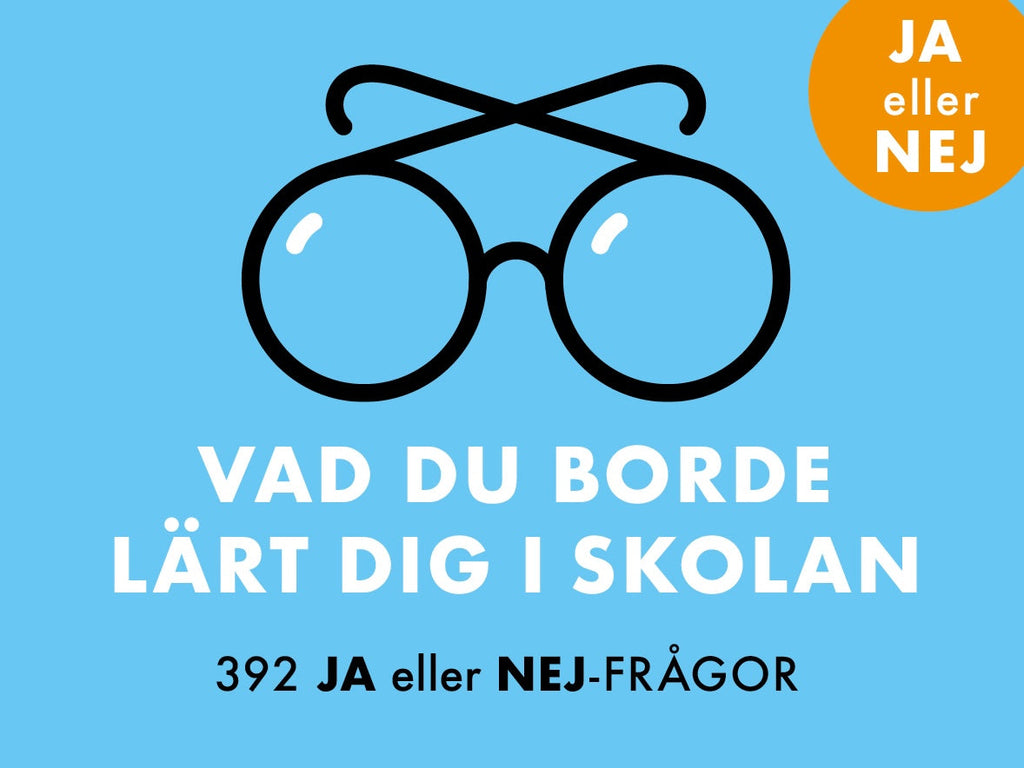 Vad du borde lärt dig i skolan - Ja eller Nej