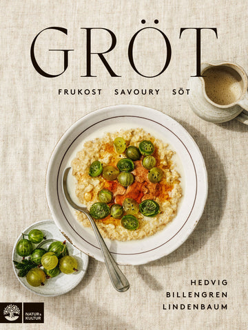 Gröt : frukost, savoury & söt