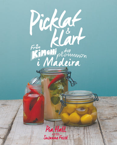 Picklat & klartEnkla recept på snabba inläggningar