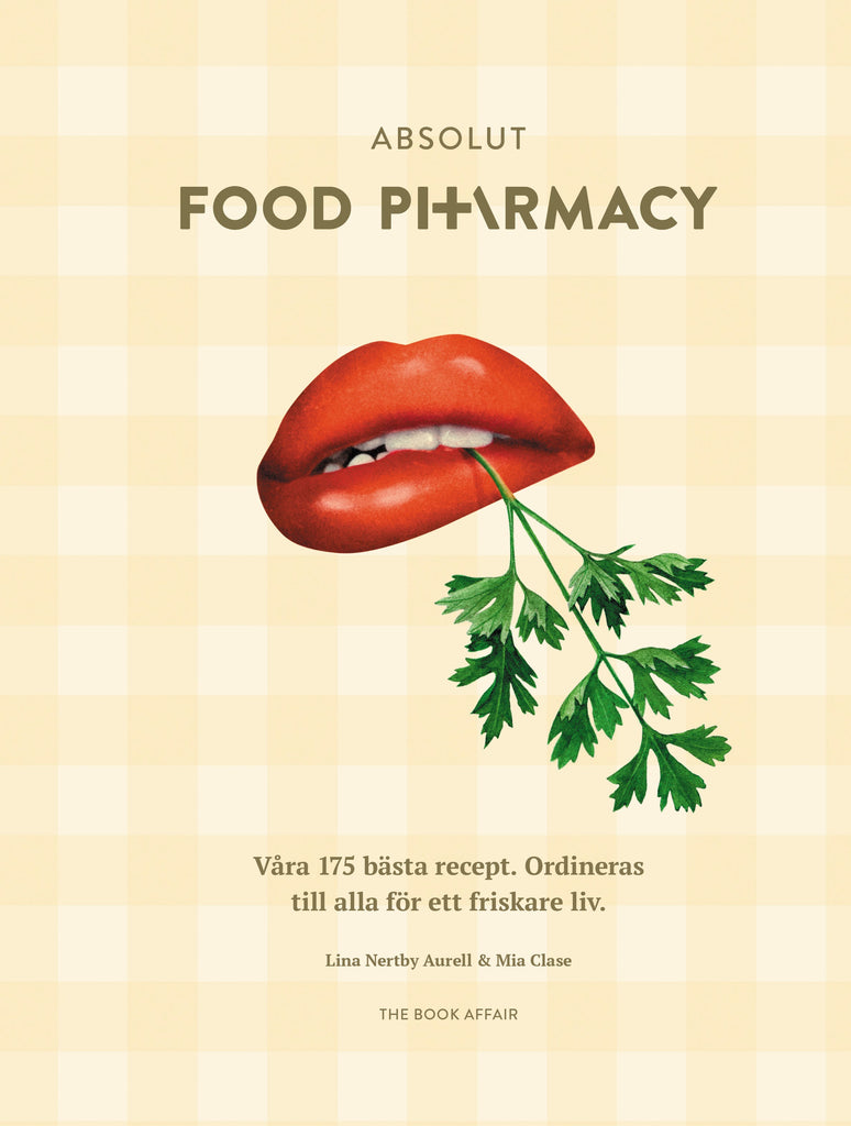 Absolut Food Pharmacy : våra 175 bästa recept - ordineras till alla för ett friskare liv